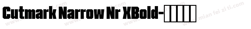 Cutmark Narrow Nr XBold字体转换